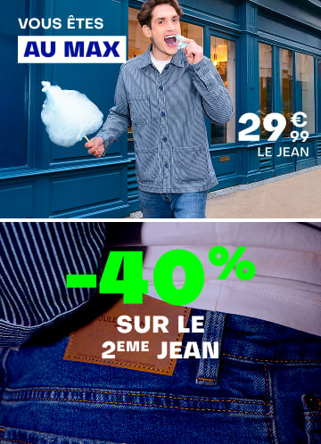 Vous êtes au max 29€99 le jean. -40% sur le 2ème jean