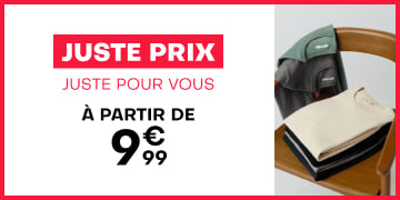 Juste prix, juste pour vous - A partir de 9€99