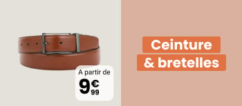 Ceinture & Bretelle à partir de 9€99