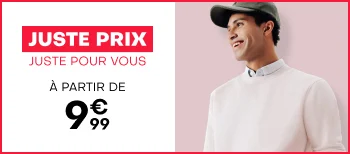 Juste prix, juste pour vous à partir de 9€99