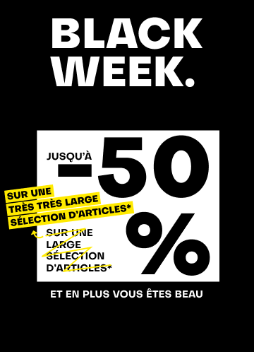 Black Week - juqu'à -50% sur une très très large sélection d'articles* - Vous êtes... Stratège, Inspiré, Unique, Malin, et en plus vous êtes beau