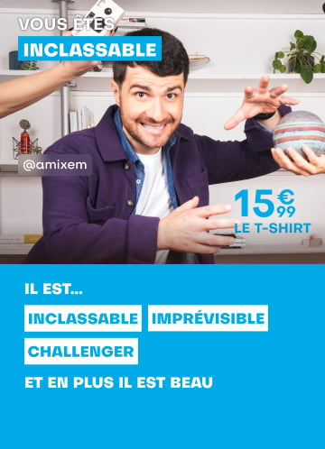 Vous êtes inclassable - Le T-shirt à 15€99 - Il est... Inclassable, Imprévisible, Challenger et en plus il est beau